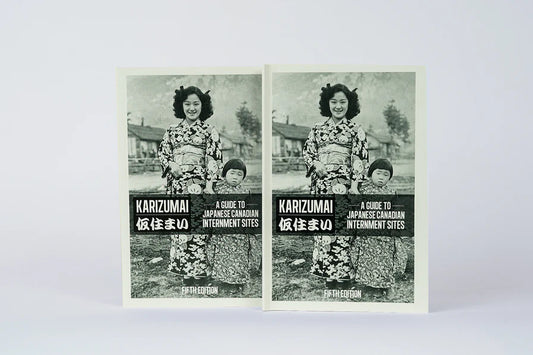 KARIZUMAI: A GUIDE TO JAPANESE CANADIAN INTERNMENT SITES