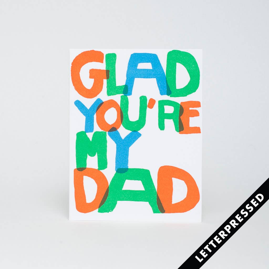 GLAD YOU'RE MY DAD
