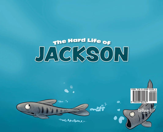 a image of Text stating "The Hard Life of Jackson" with scared cartoon fish at the bottom on a light blue background.