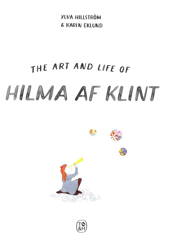 THE ART AND LIFE OF HILMA AF KLINT