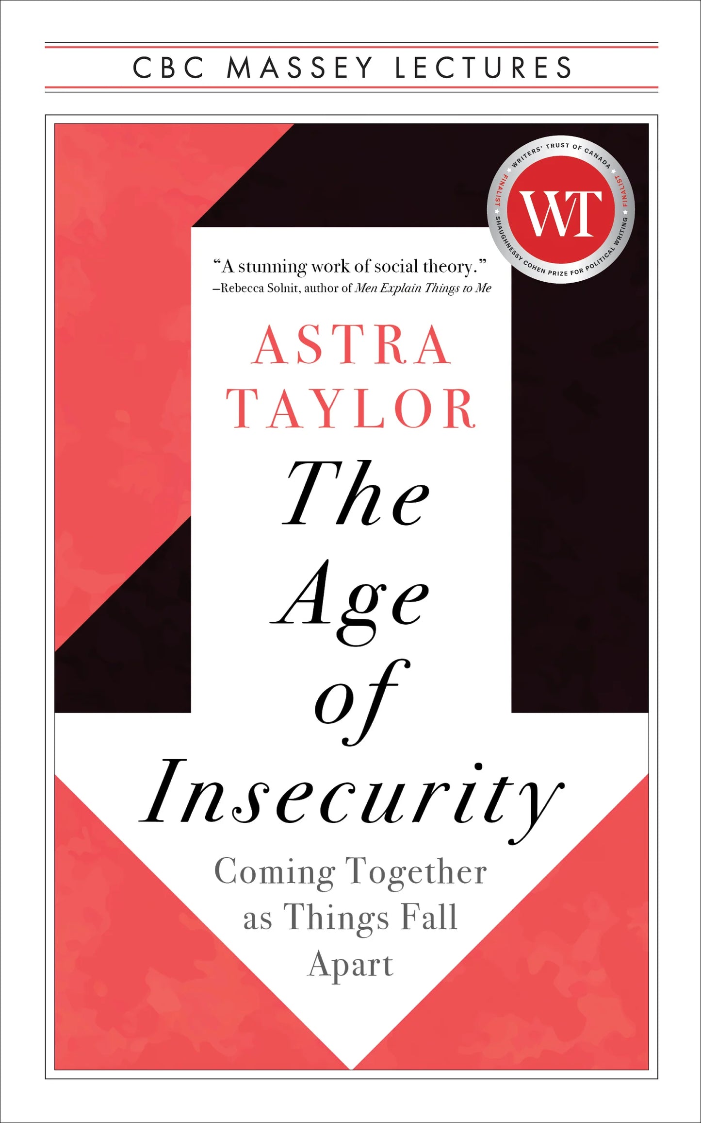 THE AGE OF INSECURITY: COMING TOGETHER AS THINGS FALL TOGETHER