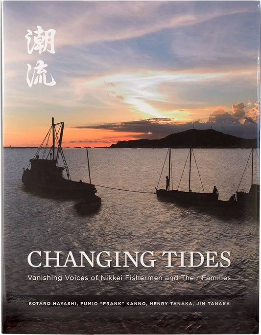 CHANGING TIDES - VANISHING VOICES OF NIKKEI FISHERMEN AND THEIR FAMILIES