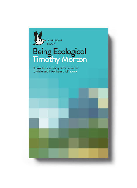 BEING ECOLOGICAL
